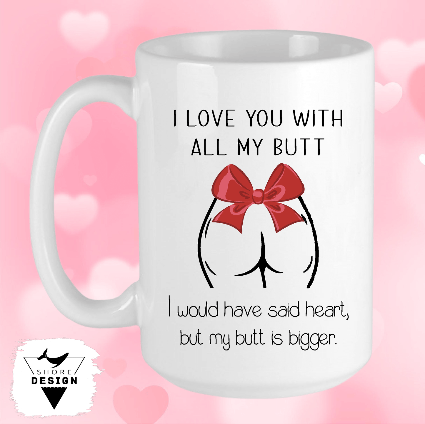 Love You With All My Butt